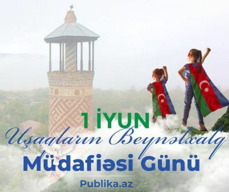 Bu gün Uşaqların Beynəlxalq Müdafiəsi Günüdür | İCTİMAİ XƏBƏR